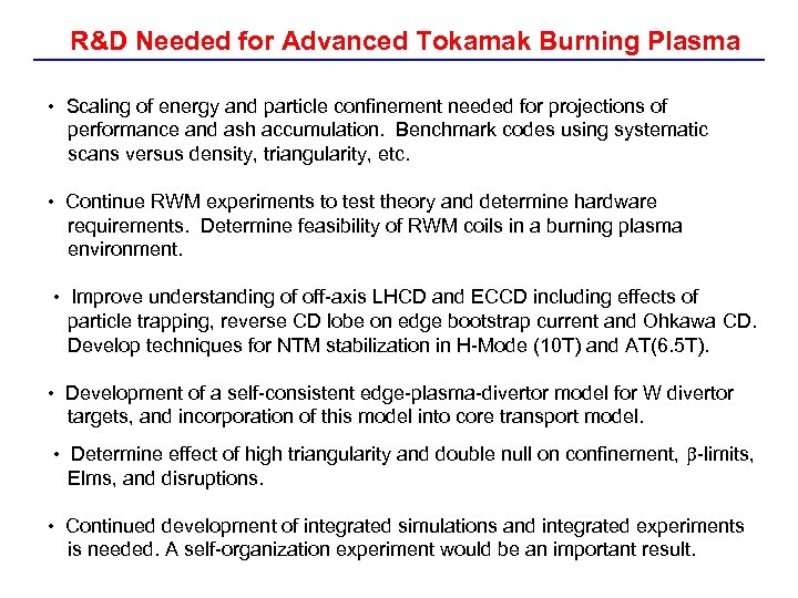 R&D Needed for Advanced Tokamak Burning Plasma • Scaling of energy and particle confinement