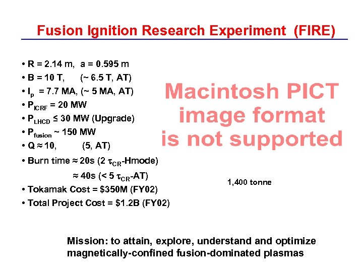 Fusion Ignition Research Experiment (FIRE) • R = 2. 14 m, a = 0.