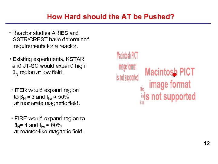 How Hard should the AT be Pushed? • Reactor studies ARIES and SSTR/CREST have