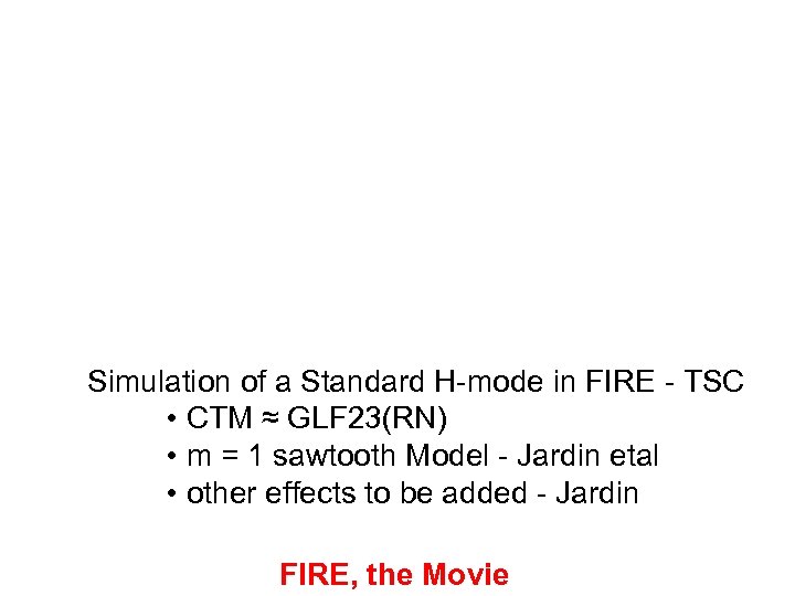 Simulation of a Standard H-mode in FIRE - TSC • CTM ≈ GLF 23(RN)