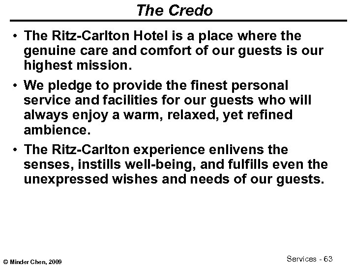 The Credo • The Ritz-Carlton Hotel is a place where the genuine care and