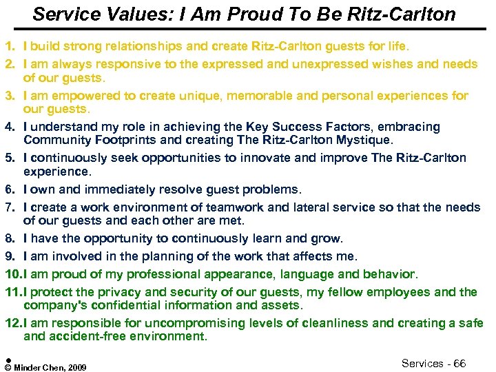 Service Values: I Am Proud To Be Ritz-Carlton 1. I build strong relationships and