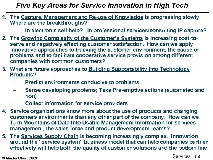 Five Key Areas for Service Innovation in High Tech 1. The Capture, Management and