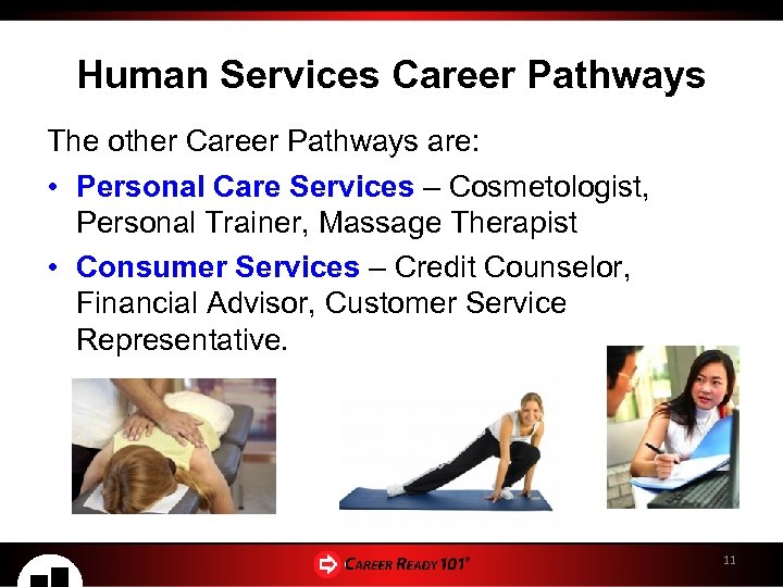 Human Services Career Pathways The other Career Pathways are: • Personal Care Services –