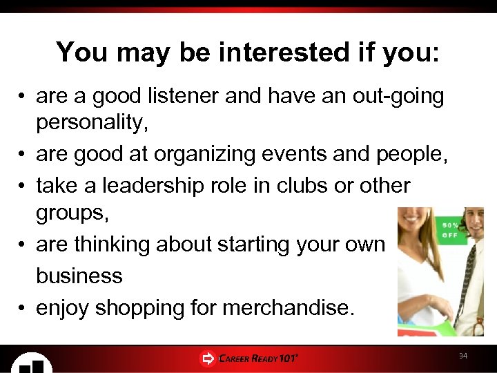 You may be interested if you: • are a good listener and have an