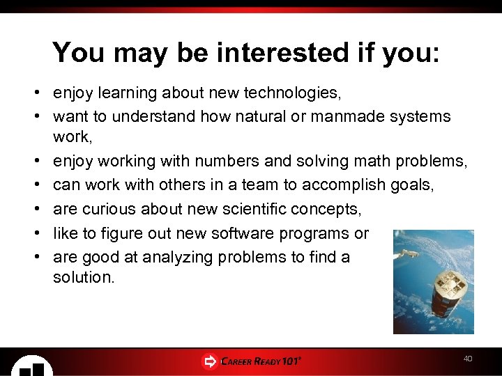 You may be interested if you: • enjoy learning about new technologies, • want