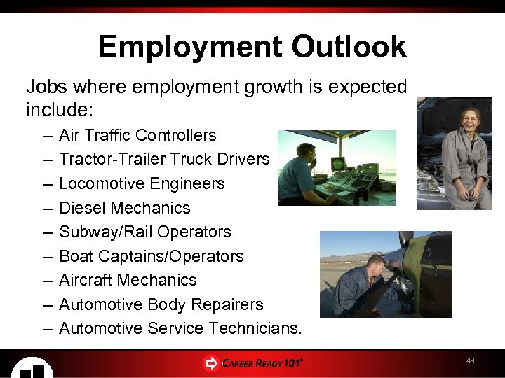 Employment Outlook Jobs where employment growth is expected include: – – – – –