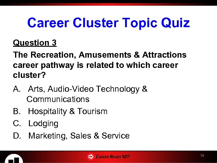 Career Cluster Topic Quiz Question 3 The Recreation, Amusements & Attractions career pathway is