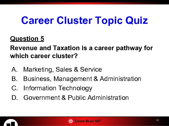 Career Cluster Topic Quiz Question 5 Revenue and Taxation is a career pathway for