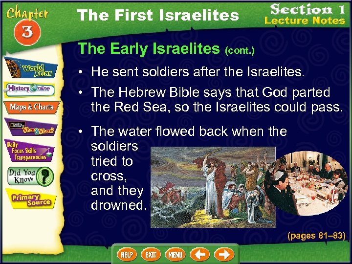 The First Israelites The Early Israelites (cont. ) • He sent soldiers after the