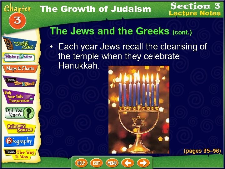 The Growth of Judaism The Jews and the Greeks (cont. ) • Each year