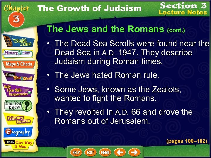 The Growth of Judaism The Jews and the Romans (cont. ) • The Dead