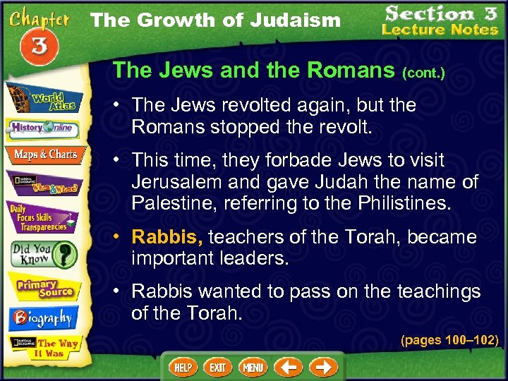 The Growth of Judaism The Jews and the Romans (cont. ) • The Jews