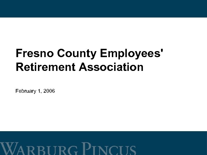 Fresno County Employees' Retirement Association February 1, 2006 