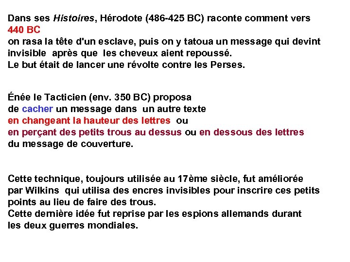 Dans ses Histoires, Hérodote (486 -425 BC) raconte comment vers 440 BC on rasa