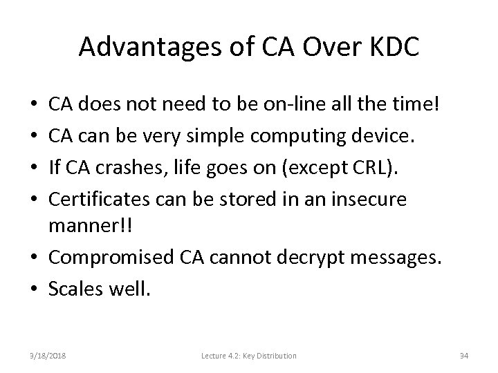 Advantages of CA Over KDC CA does not need to be on-line all the