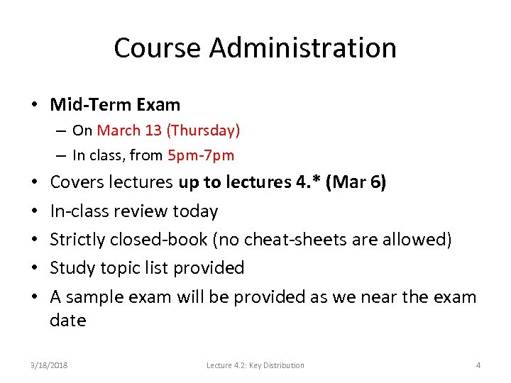 Course Administration • Mid-Term Exam – On March 13 (Thursday) – In class, from