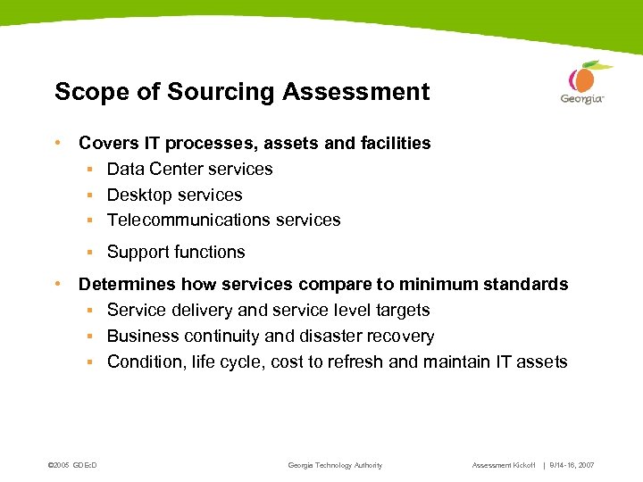 Scope of Sourcing Assessment • Covers IT processes, assets and facilities ▪ Data Center