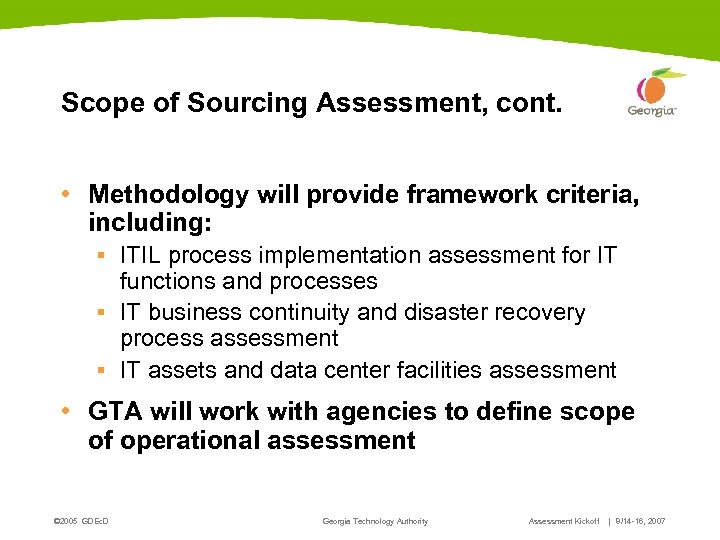 Scope of Sourcing Assessment, cont. • Methodology will provide framework criteria, including: ▪ ITIL