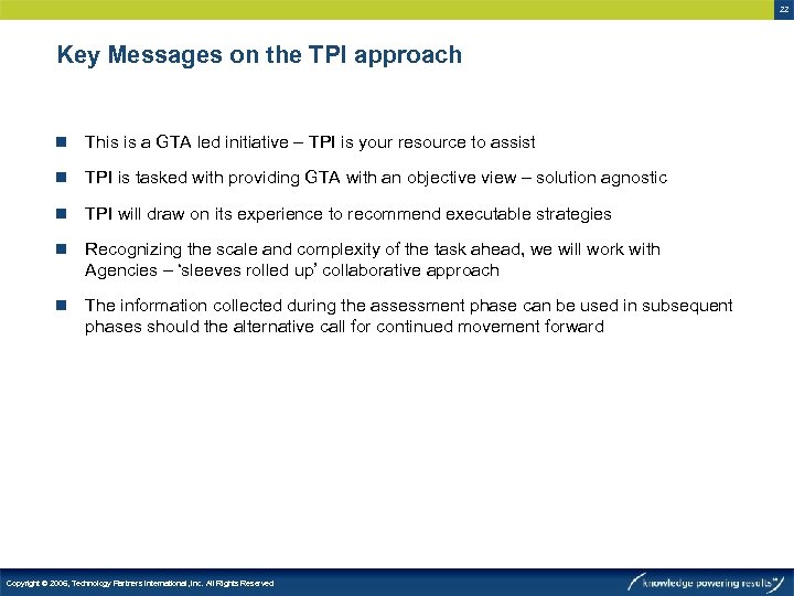 22 Key Messages on the TPI approach n This is a GTA led initiative