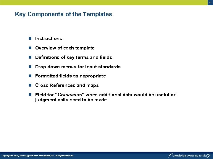 47 Key Components of the Templates n Instructions n Overview of each template n