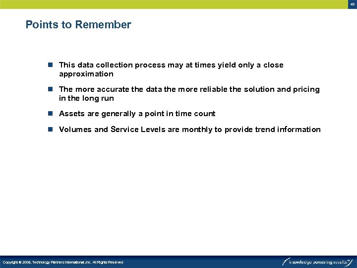 49 Points to Remember n This data collection process may at times yield only