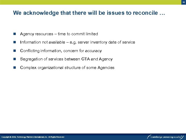 55 We acknowledge that there will be issues to reconcile … n Agency resources