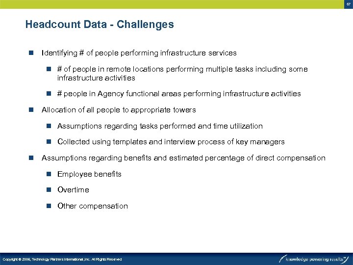 57 Headcount Data - Challenges n Identifying # of people performing infrastructure services n