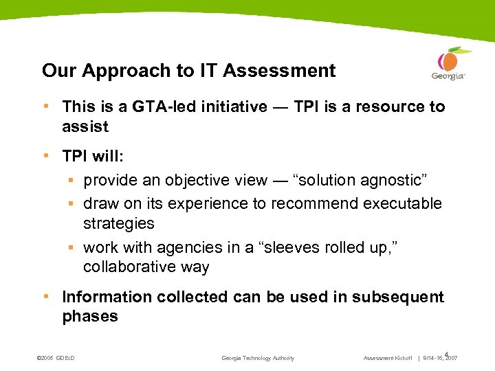 Our Approach to IT Assessment • This is a GTA-led initiative ― TPI is