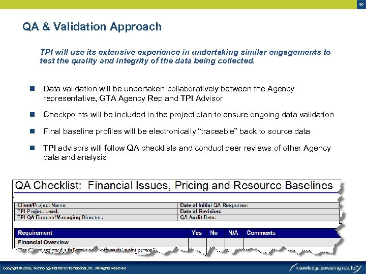 60 QA & Validation Approach TPI will use its extensive experience in undertaking similar