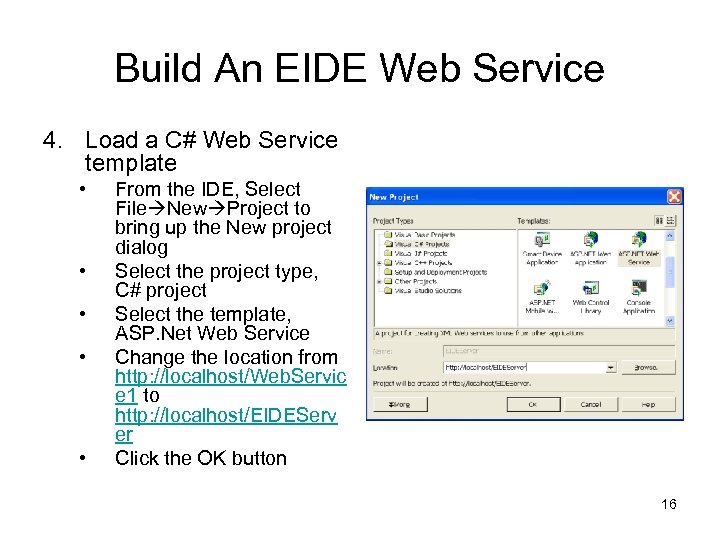 Build An EIDE Web Service 4. Load a C# Web Service template • •