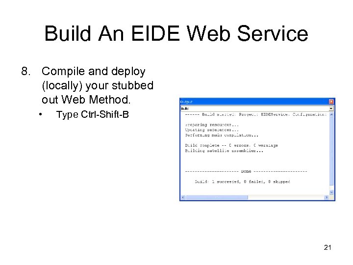 Build An EIDE Web Service 8. Compile and deploy (locally) your stubbed out Web