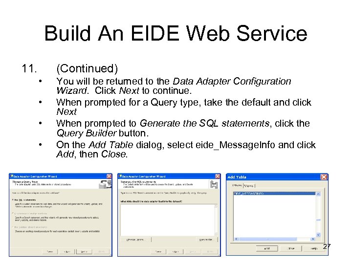 Build An EIDE Web Service 11. (Continued) • • You will be returned to