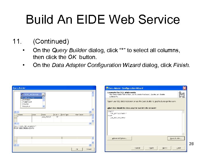 Build An EIDE Web Service 11. (Continued) • • On the Query Builder dialog,