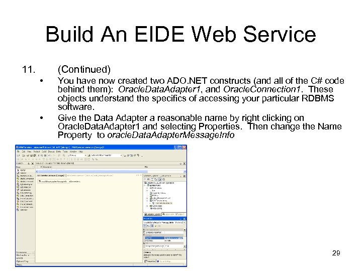 Build An EIDE Web Service 11. (Continued) • • You have now created two