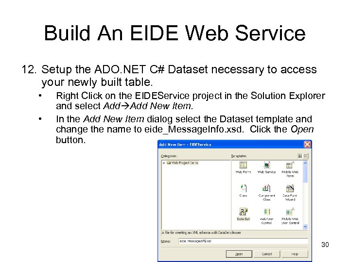Build An EIDE Web Service 12. Setup the ADO. NET C# Dataset necessary to