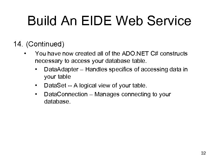 Build An EIDE Web Service 14. (Continued) • You have now created all of