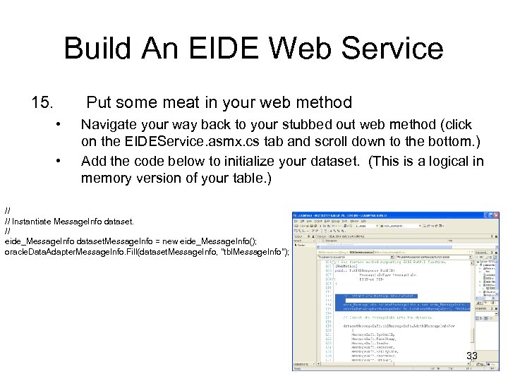 Build An EIDE Web Service 15. Put some meat in your web method •