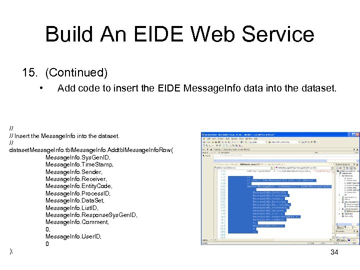 Build An EIDE Web Service 15. (Continued) • Add code to insert the EIDE