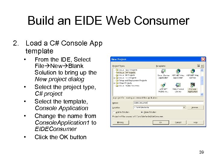 Build an EIDE Web Consumer 2. Load a C# Console App template • •