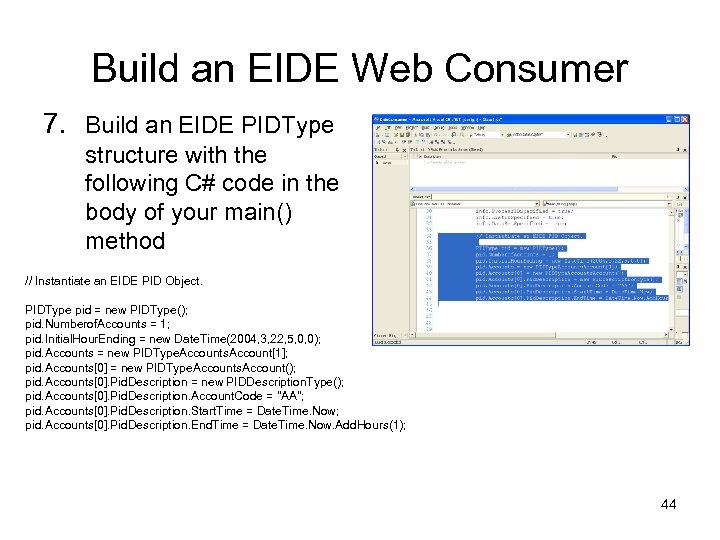 Build an EIDE Web Consumer 7. Build an EIDE PIDType structure with the following