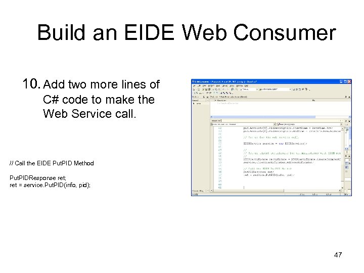 Build an EIDE Web Consumer 10. Add two more lines of C# code to