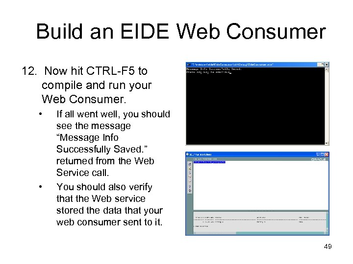Build an EIDE Web Consumer 12. Now hit CTRL-F 5 to compile and run