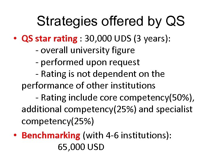 Strategies offered by QS • QS star rating : 30, 000 UDS (3 years):