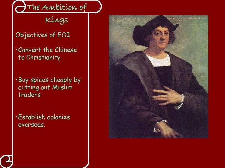 The Ambition of Kings Objectives of EOI • Convert the Chinese to Christianity •