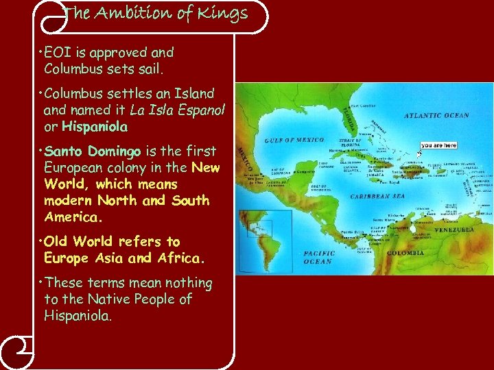 The Ambition of Kings • EOI is approved and Columbus sets sail. • Columbus