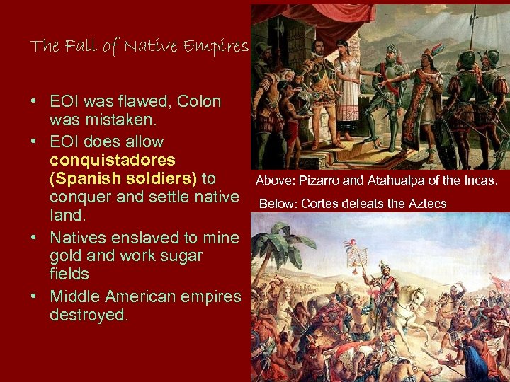The Fall of Native Empires • EOI was flawed, Colon was mistaken. • EOI