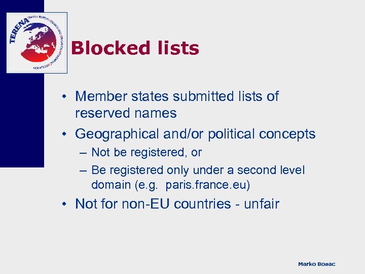 Blocked lists • Member states submitted lists of reserved names • Geographical and/or political