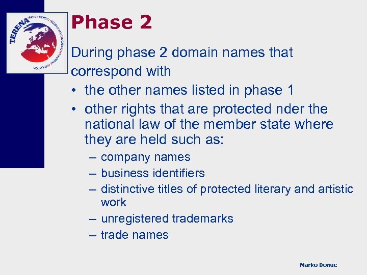 Phase 2 During phase 2 domain names that correspond with • the other names