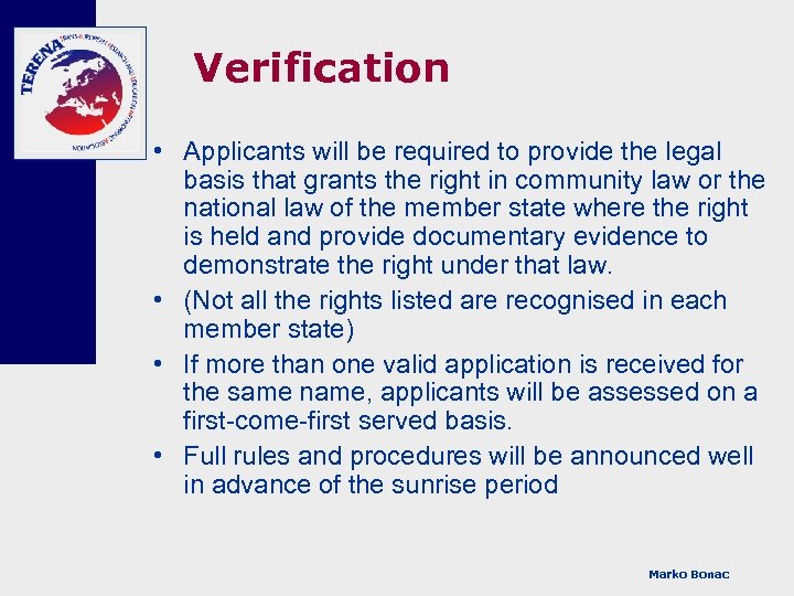 Verification • Applicants will be required to provide the legal basis that grants the